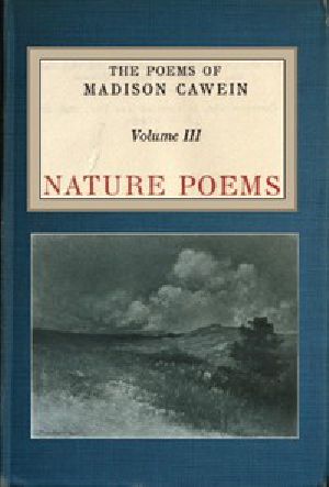 [Gutenberg 55011] • The Poems of Madison Cawein, vol. 3